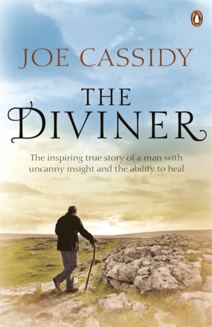 The Diviner : The inspiring true story of a man with uncanny insight and the ability to heal, Paperback / softback Book
