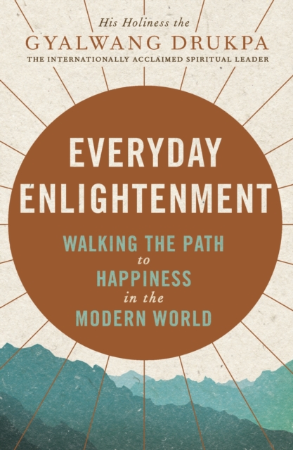 Everyday Enlightenment : Your guide to inner peace and happiness, EPUB eBook