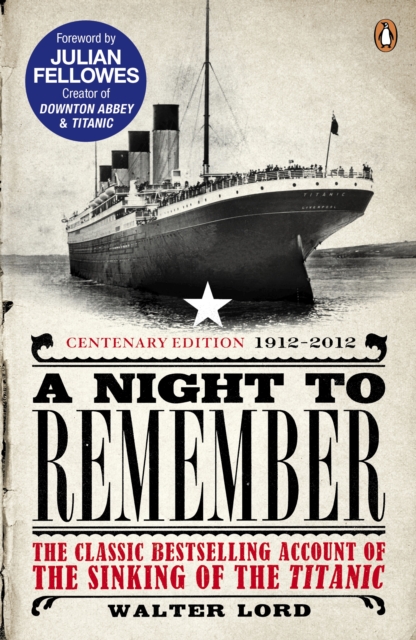 A Night to Remember : The Classic Bestselling Account of the Sinking of the Titanic, EPUB eBook