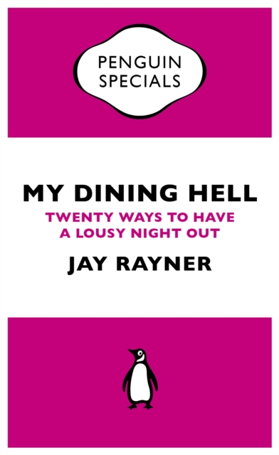 My Dining Hell : Twenty Ways To Have a Lousy Night Out, EPUB eBook