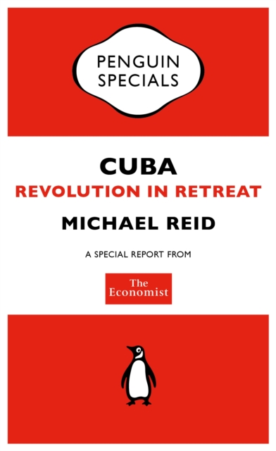The Economist: Cuba : Revolution in Retreat, EPUB eBook