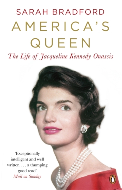America's Queen : The Life of Jacqueline Kennedy Onassis, Paperback / softback Book