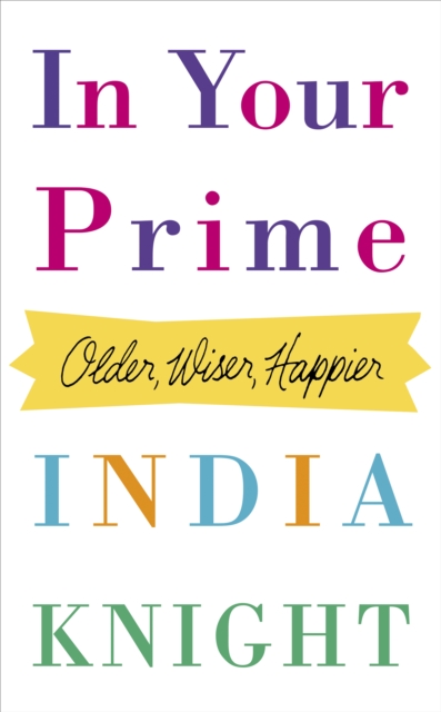In Your Prime : Older, Wiser, Happier, EPUB eBook