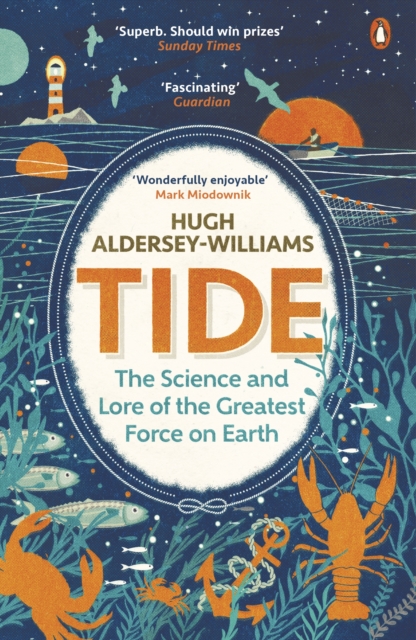 Tide : The Science and Lore of the Greatest Force on Earth, Paperback / softback Book
