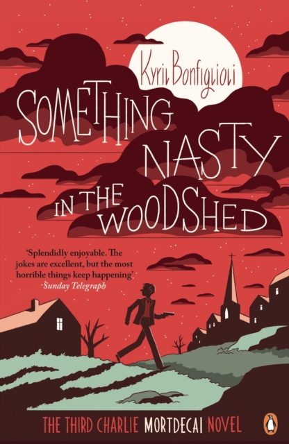 Something Nasty in the Woodshed : The Third Charlie Mortdecai Novel, EPUB eBook