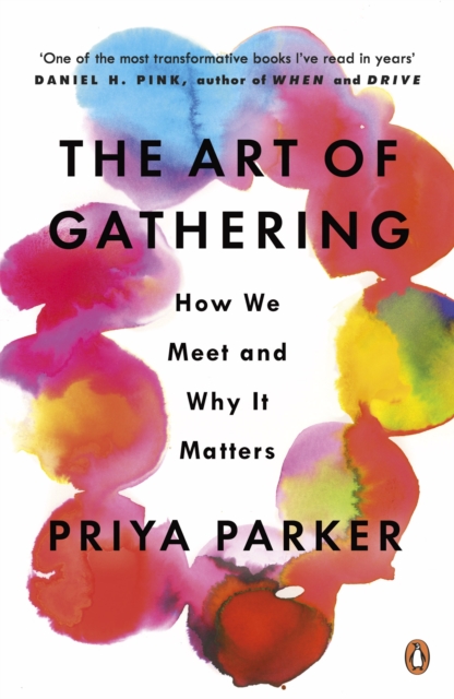 The Art of Gathering : How We Meet and Why It Matters, EPUB eBook