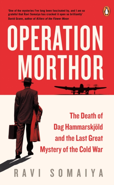 Operation Morthor : The Death of Dag Hammarskj ld and the Last Great Mystery of the Cold War, EPUB eBook