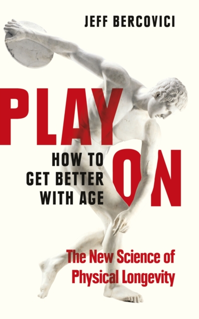 Play On : How to Get Better With Age, Paperback / softback Book