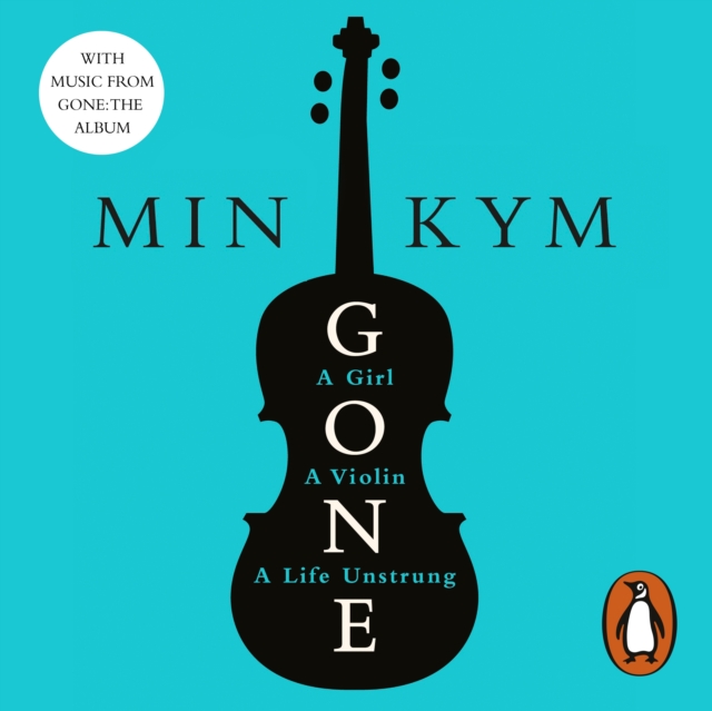 Gone : A Girl, a Violin, a Life Unstrung, eAudiobook MP3 eaudioBook