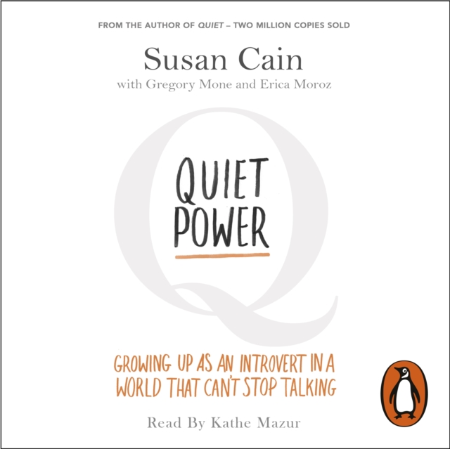 Quiet Power : Growing Up as an Introvert in a World That Can't Stop Talking, eAudiobook MP3 eaudioBook