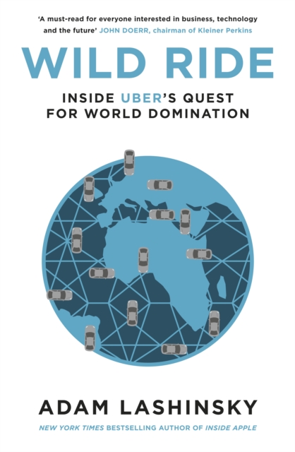 Wild Ride : Inside Uber's Quest for World Domination, EPUB eBook