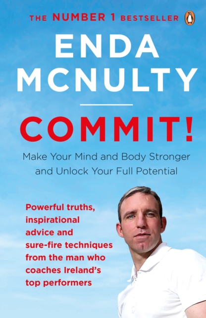 Commit! : Make Your Mind and Body Stronger and Unlock Your Full Potential, Paperback / softback Book
