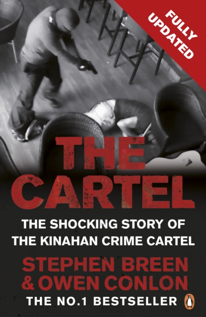 The Cartel : The shocking story of the Kinahan crime cartel, Paperback / softback Book