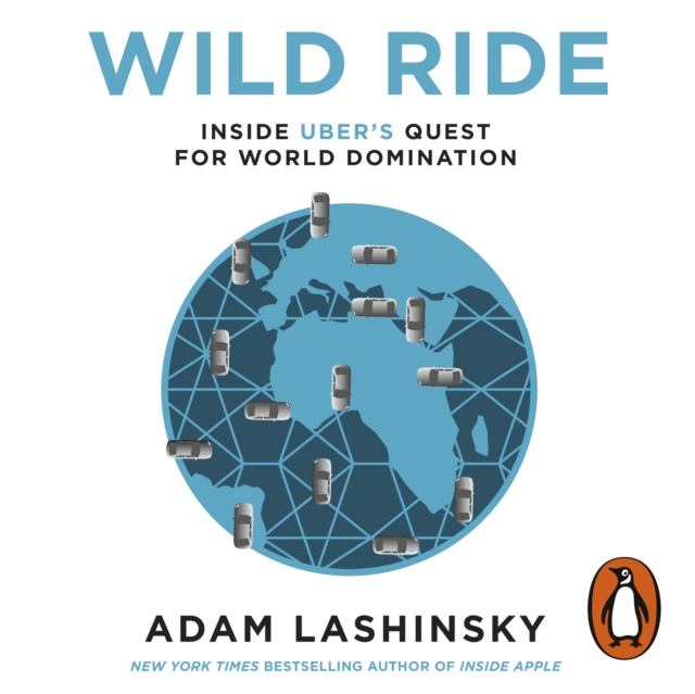 Wild Ride : Inside Uber's Quest for World Domination, eAudiobook MP3 eaudioBook