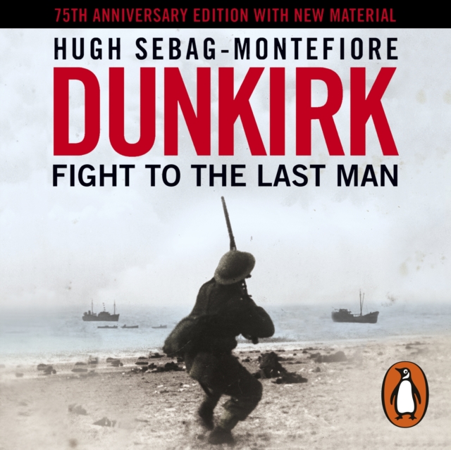 Dunkirk : Fight to the Last Man, eAudiobook MP3 eaudioBook