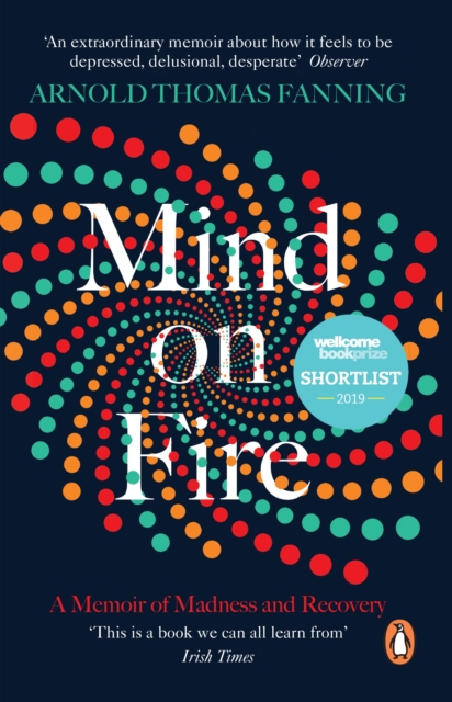 Mind on Fire : Shortlisted for the Wellcome Book Prize 2019, Paperback / softback Book