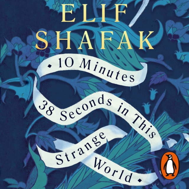 10 Minutes 38 Seconds in this Strange World : SHORTLISTED FOR THE BOOKER PRIZE 2019, eAudiobook MP3 eaudioBook