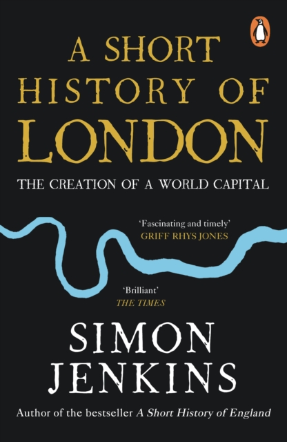A Short History of London : The Creation of a World Capital, Paperback / softback Book