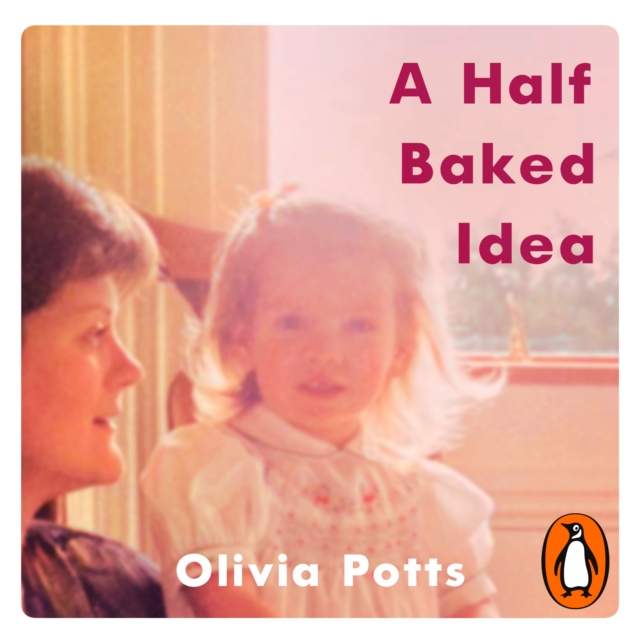 A Half Baked Idea : Winner of the Fortnum & Mason’s Debut Food Book Award, eAudiobook MP3 eaudioBook