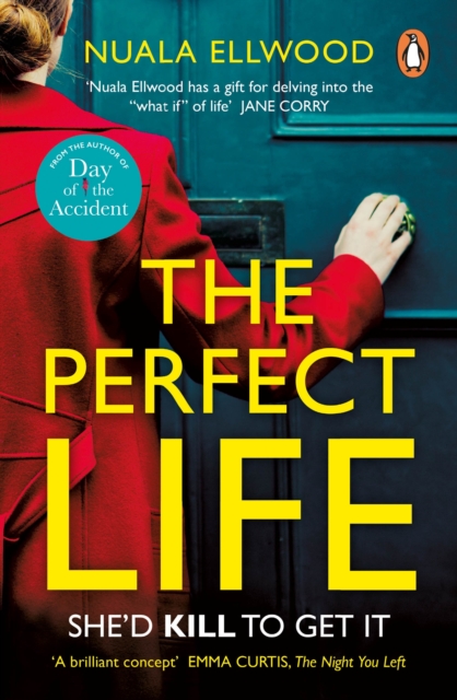 The Perfect Life : The new gripping thriller you won’t be able to put down from the bestselling author of DAY OF THE ACCIDENT, Paperback / softback Book