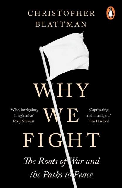 Why We Fight : The Roots of War and the Paths to Peace, EPUB eBook
