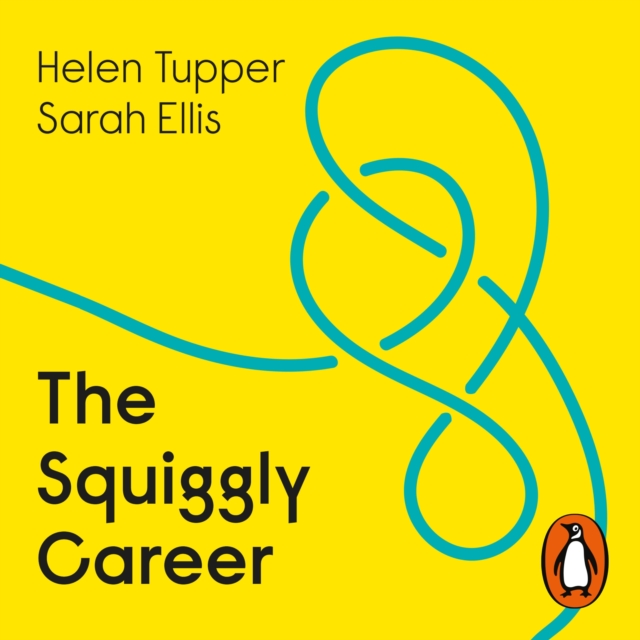 The Squiggly Career : The No.1 Sunday Times Business Bestseller - Ditch the Ladder, Discover Opportunity, Design Your Career, eAudiobook MP3 eaudioBook
