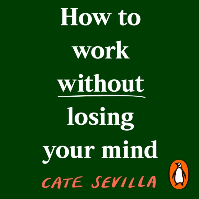 How to Work Without Losing Your Mind, eAudiobook MP3 eaudioBook