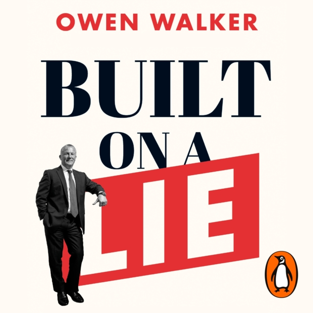 Built on a Lie : The Rise and Fall of Neil Woodford and the Fate of Middle England’s Money, eAudiobook MP3 eaudioBook