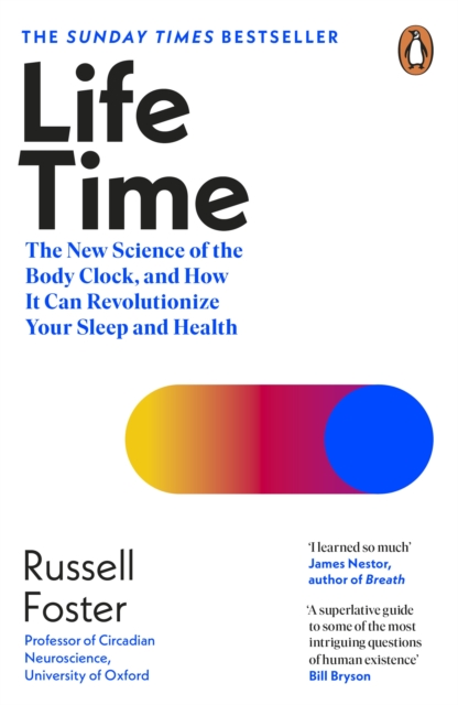 Life Time : The New Science of the Body Clock, and How It Can Revolutionize Your Sleep and Health, EPUB eBook