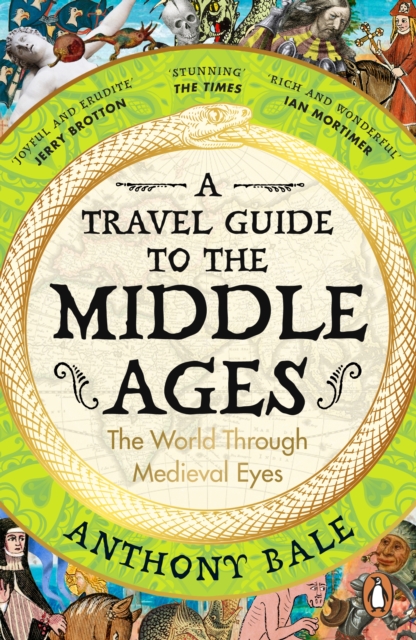 A Travel Guide to the Middle Ages : The World Through Medieval Eyes, Paperback / softback Book