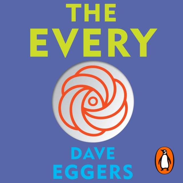 The Every : The electrifying follow up to Sunday Times bestseller The Circle, eAudiobook MP3 eaudioBook