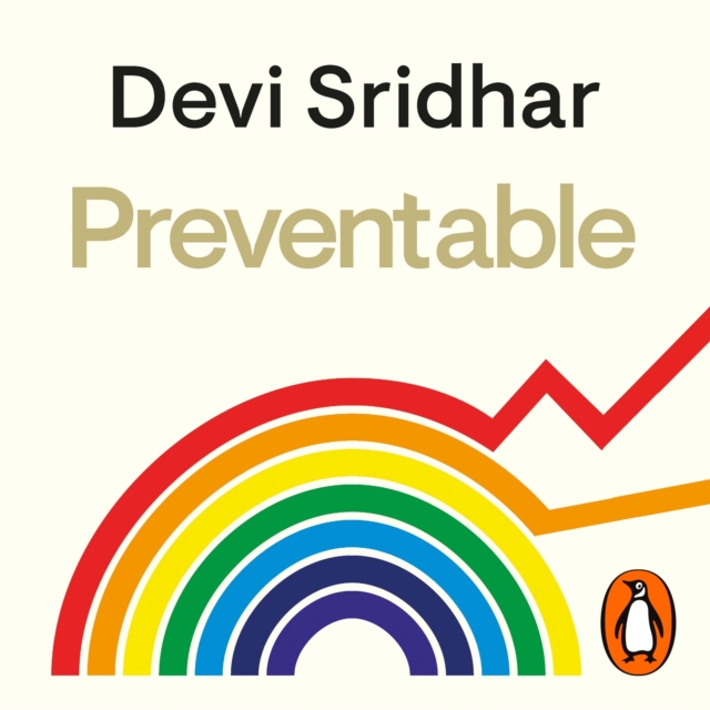 Preventable : How a Pandemic Changed the World & How to Stop the Next One, eAudiobook MP3 eaudioBook