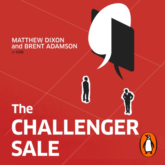 The Challenger Sale : How To Take Control of the Customer Conversation, eAudiobook MP3 eaudioBook