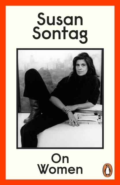 On Women : A new collection of feminist essays from the influential writer, activist and critic, Susan Sontag, EPUB eBook