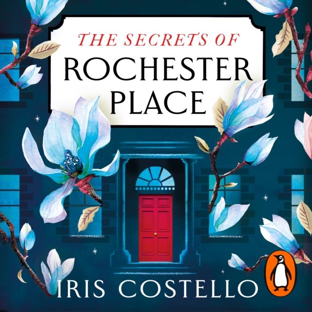 The Secrets of Rochester Place : Unravel this spellbinding tale of family drama, love and betrayal, eAudiobook MP3 eaudioBook