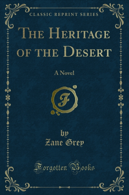 The Heritage of the Desert : A Novel, PDF eBook