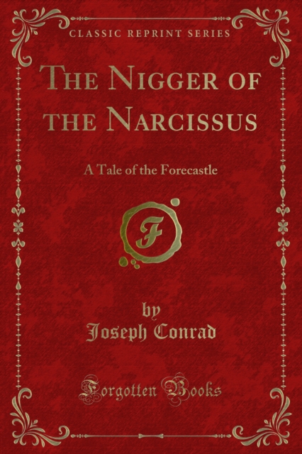 The Nigger of the Narcissus : A Tale of the Forecastle, PDF eBook
