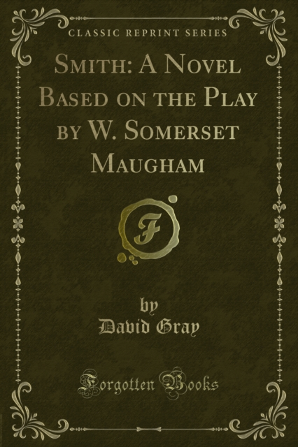 Smith: A Novel Based on the Play by W. Somerset Maugham, PDF eBook