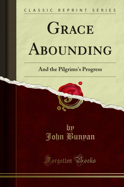Grace Abounding : And the Pilgrims's Progress, PDF eBook