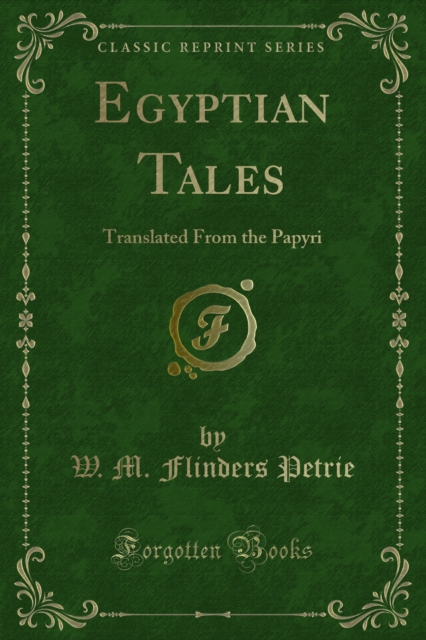 Egyptian Tales : Translated From the Papyri, PDF eBook