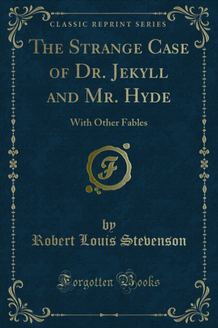 The Strange Case of Dr. Jekyll and Mr. Hyde : With Other Fables, PDF eBook