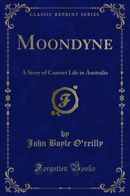 Moondyne : A Story of Convict Life in Australia, PDF eBook