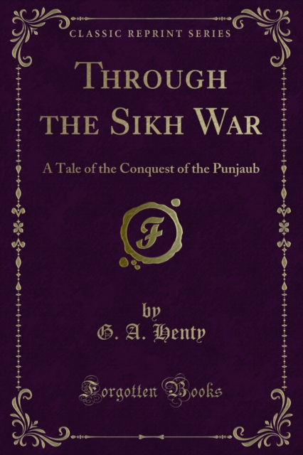 Through the Sikh War : A Tale of the Conquest of the Punjaub, PDF eBook
