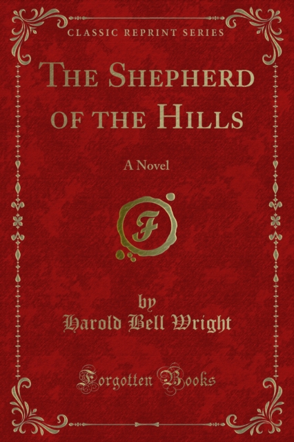 The Shepherd of the Hills : A Novel, PDF eBook