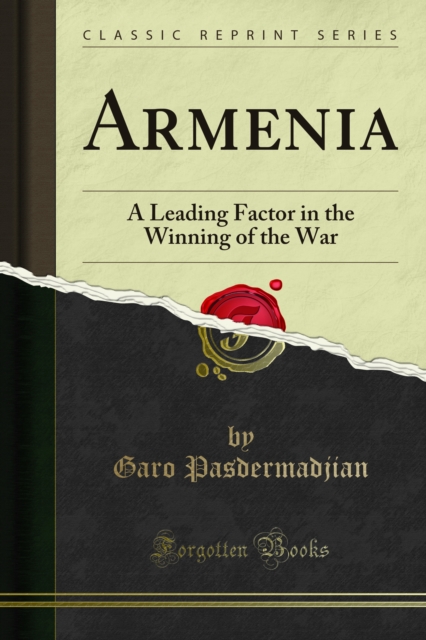 Armenia : A Leading Factor in the Winning of the War, PDF eBook