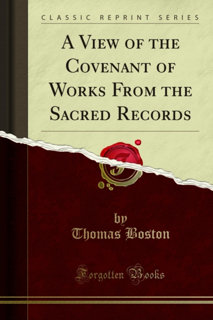 A View of the Covenant of Works From the Sacred Records, PDF eBook