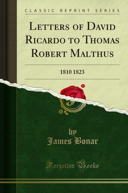 Letters of David Ricardo to Thomas Robert Malthus : 1810 1823, PDF eBook