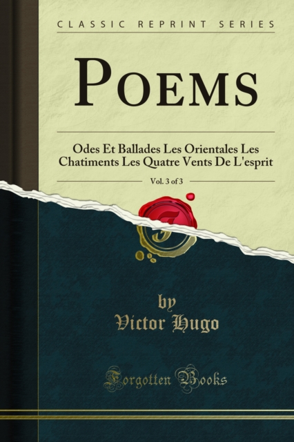 Poems : Odes Et Ballades Les Orientales Les Chatiments Les Quatre Vents De L'esprit, PDF eBook