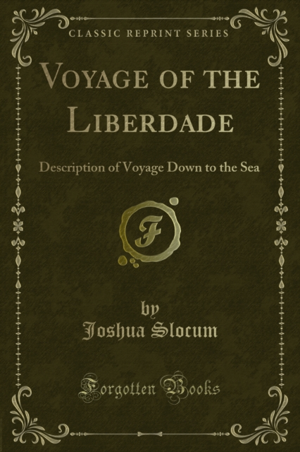 Voyage of the Liberdade : Description of Voyage Down to the Sea, PDF eBook