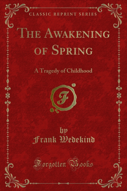 The Awakening of Spring : A Tragedy of Childhood, PDF eBook